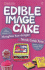 Edible Image Cake: Menghias Kue dengan Teknik Cetak Foto